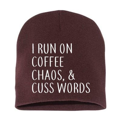 I Run On Coffee Chaos, & Cuss Words Short Acrylic Beanie