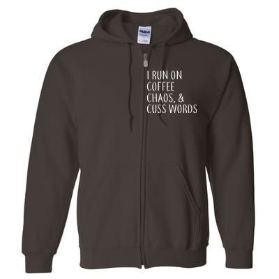 I Run On Coffee Chaos, & Cuss Words Full Zip Hoodie