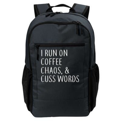 I Run On Coffee Chaos, & Cuss Words Daily Commute Backpack