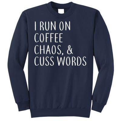 I Run On Coffee Chaos, & Cuss Words Sweatshirt