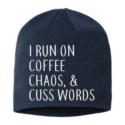 I Run On Coffee Chaos, & Cuss Words Sustainable Beanie