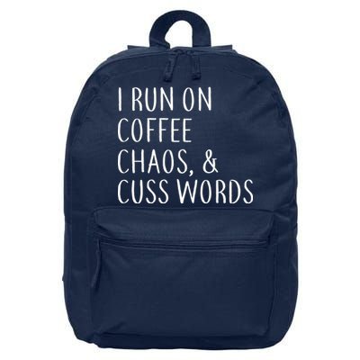 I Run On Coffee Chaos, & Cuss Words 16 in Basic Backpack