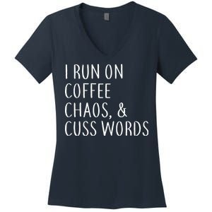 I Run On Coffee Chaos, & Cuss Words Women's V-Neck T-Shirt