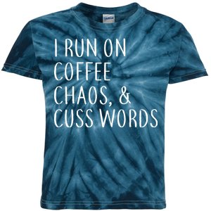 I Run On Coffee Chaos, & Cuss Words Kids Tie-Dye T-Shirt