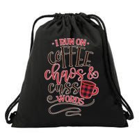 I Run On Coffee Chaos And Cuss Words Drawstring Bag