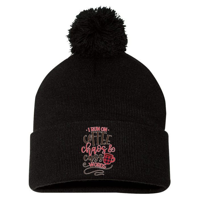 I Run On Coffee Chaos And Cuss Words Pom Pom 12in Knit Beanie