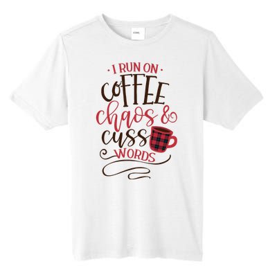 I Run On Coffee Chaos And Cuss Words Tall Fusion ChromaSoft Performance T-Shirt