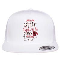 I Run On Coffee Chaos And Cuss Words Flatbill Hat