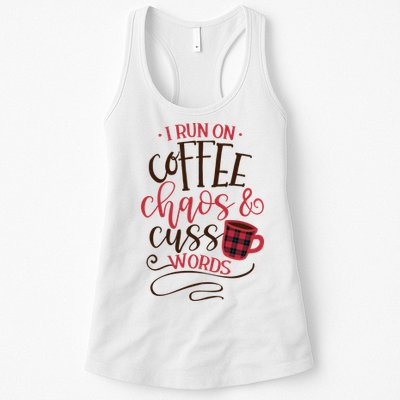 I Run On Coffee Chaos And Cuss Words Womens Tank Top
