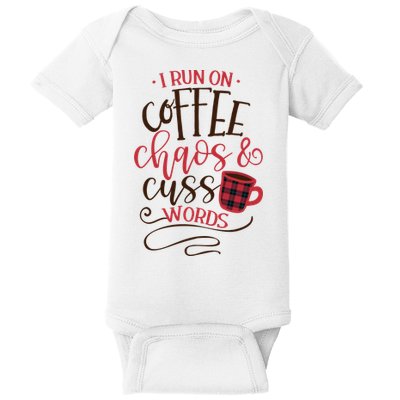 I Run On Coffee Chaos And Cuss Words Baby Bodysuit