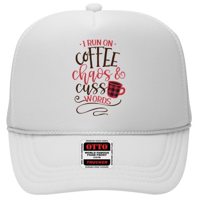 I Run On Coffee Chaos And Cuss Words Trucker Hat