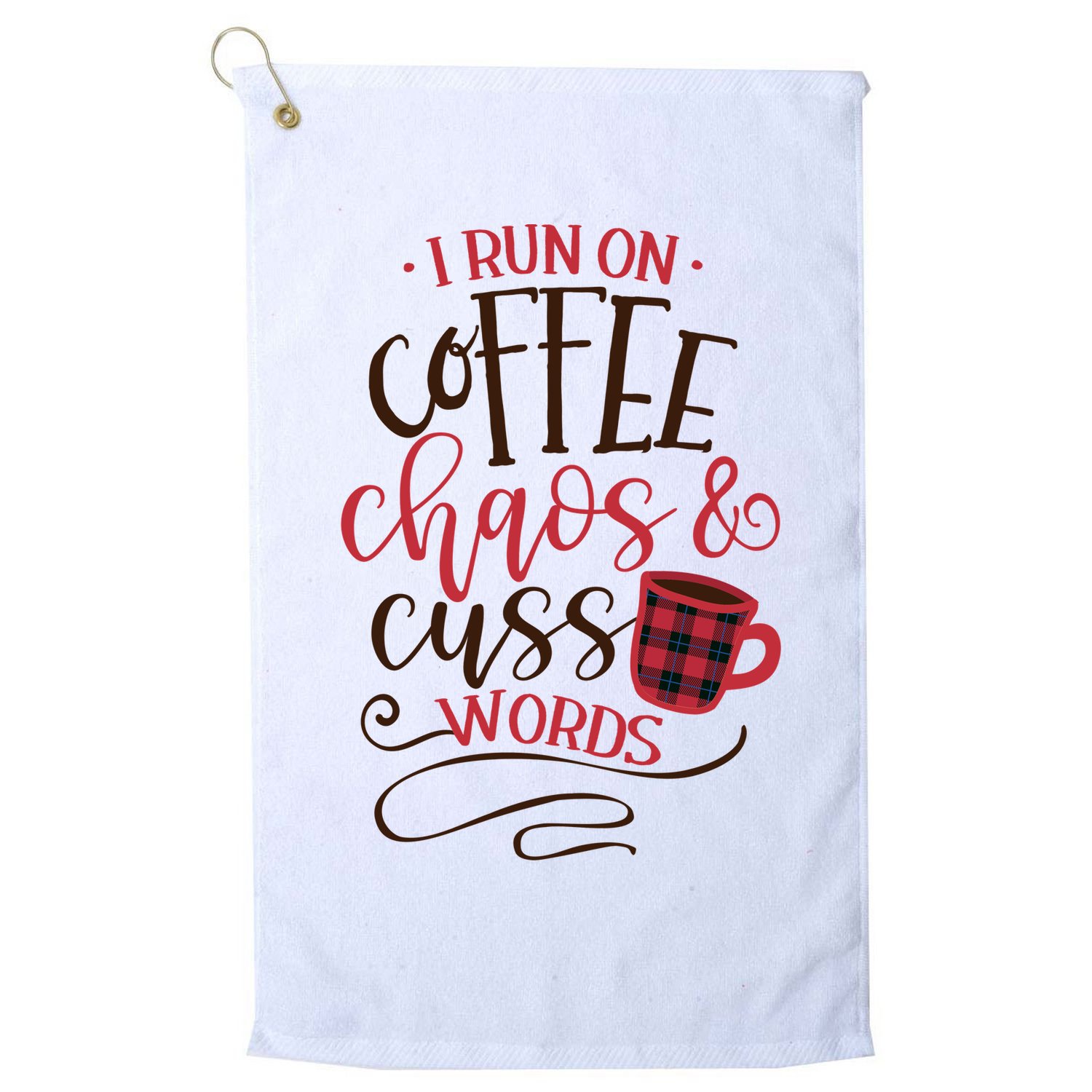 I Run On Coffee Chaos And Cuss Words Golf Towel
