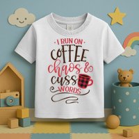 I Run On Coffee Chaos And Cuss Words Toddler T-Shirt