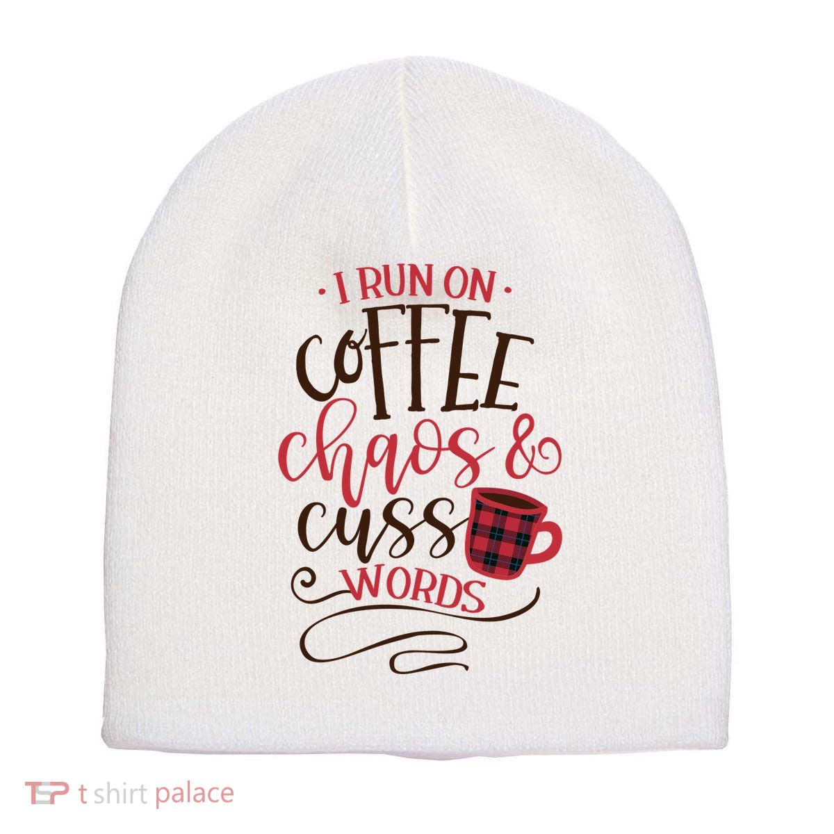 I Run On Coffee Chaos And Cuss Words Short Acrylic Beanie