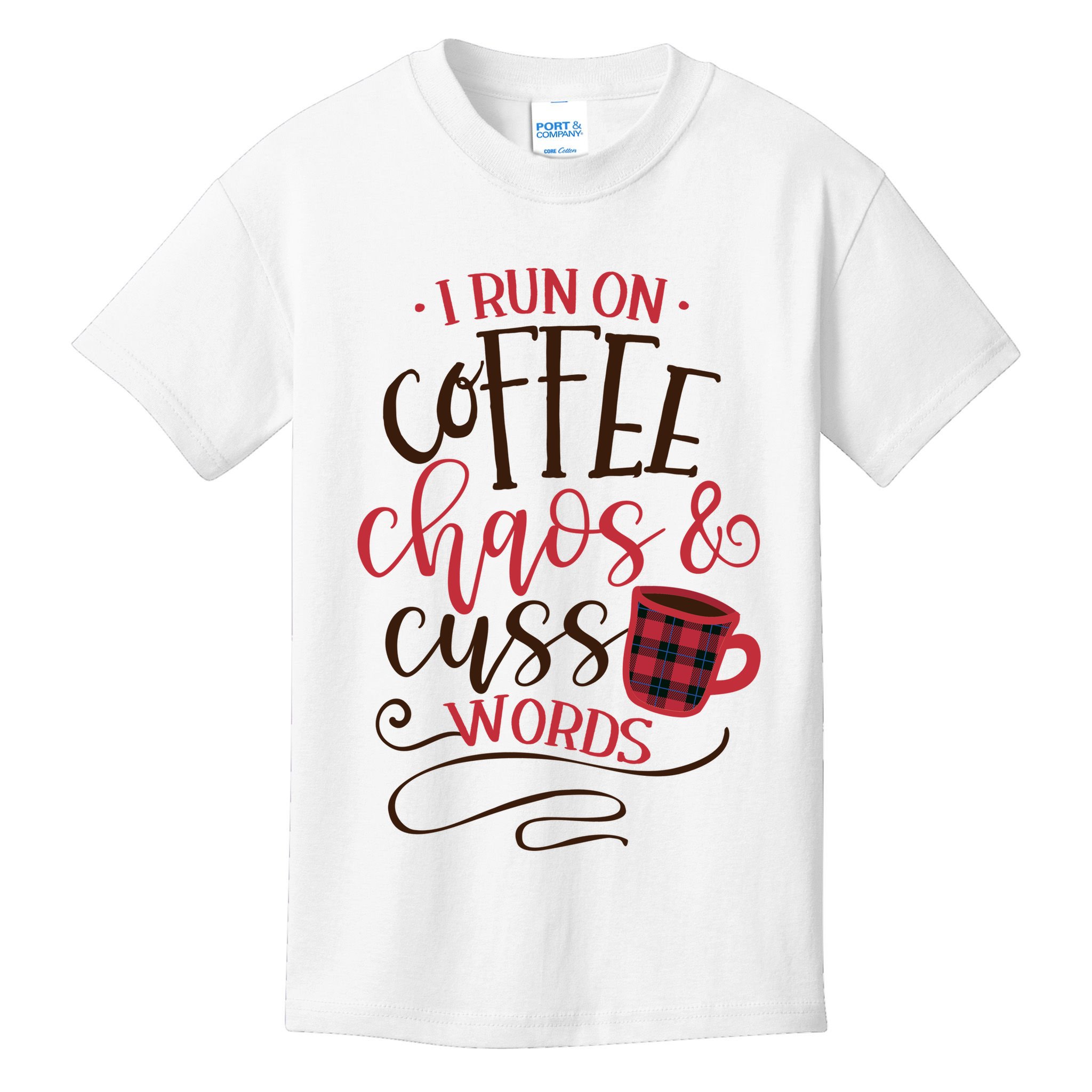 I Run On Coffee Chaos And Cuss Words Kids T-Shirt