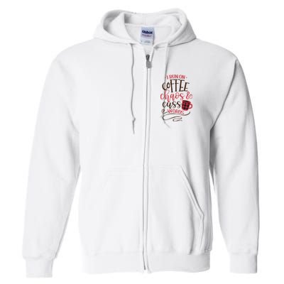 I Run On Coffee Chaos And Cuss Words Full Zip Hoodie