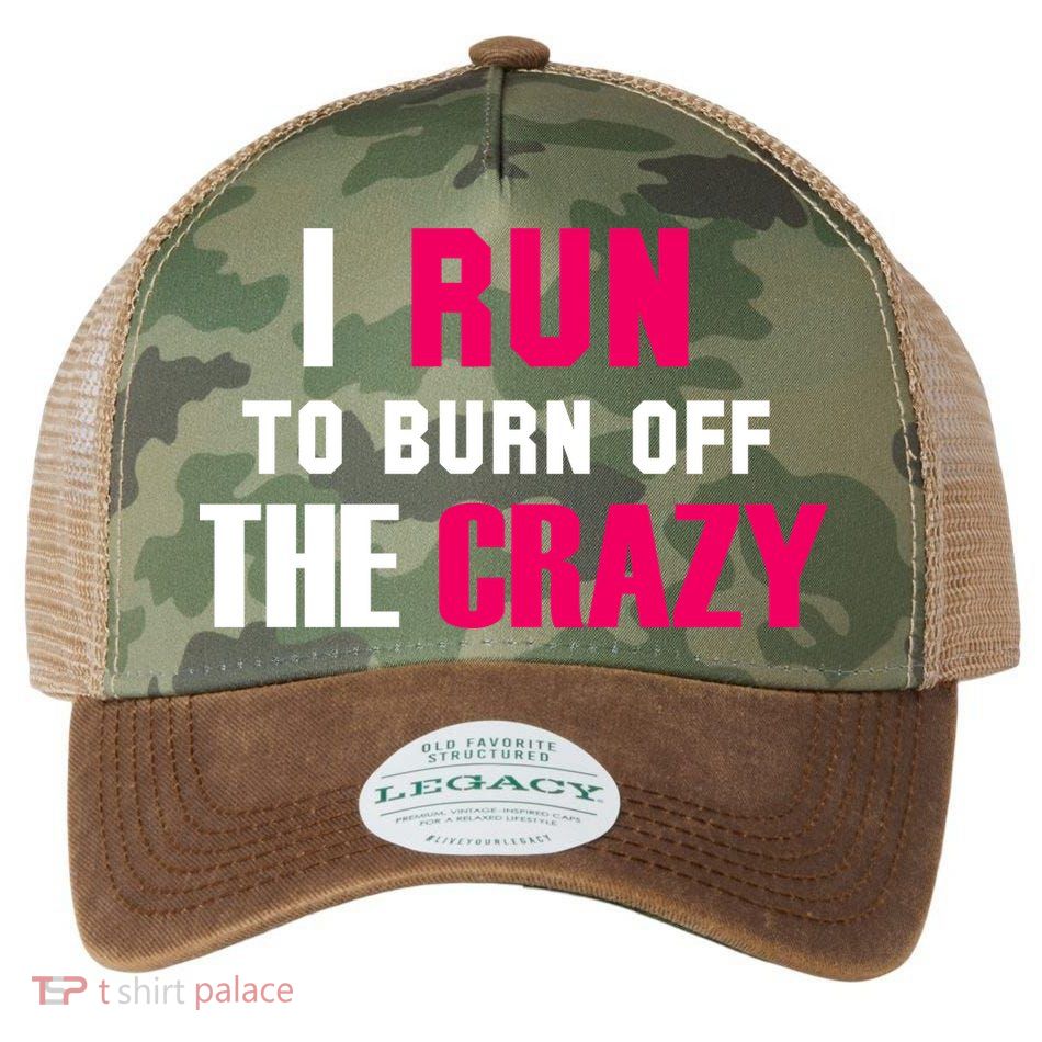 I Run To Burn Off The Crazy Legacy Tie Dye Trucker Hat