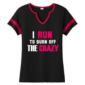 I Run To Burn Off The Crazy Ladies Halftime Notch Neck Tee