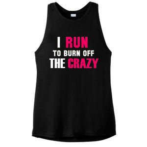 I Run To Burn Off The Crazy Ladies PosiCharge Tri-Blend Wicking Tank