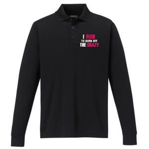 I Run To Burn Off The Crazy Performance Long Sleeve Polo