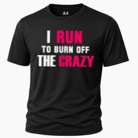 I Run To Burn Off The Crazy Performance Shirt