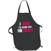 I Run To Burn Off The Crazy Apron