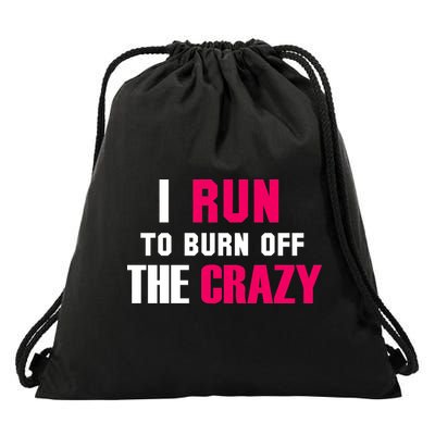 I Run To Burn Off The Crazy Drawstring Bag