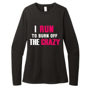 I Run To Burn Off The Crazy Womens CVC Long Sleeve Shirt