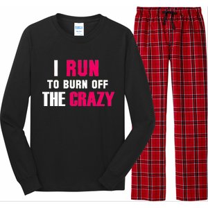 I Run To Burn Off The Crazy Long Sleeve Pajama Set