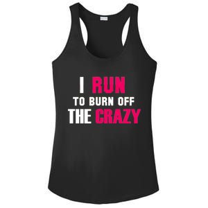 I Run To Burn Off The Crazy Ladies PosiCharge Competitor Racerback Tank