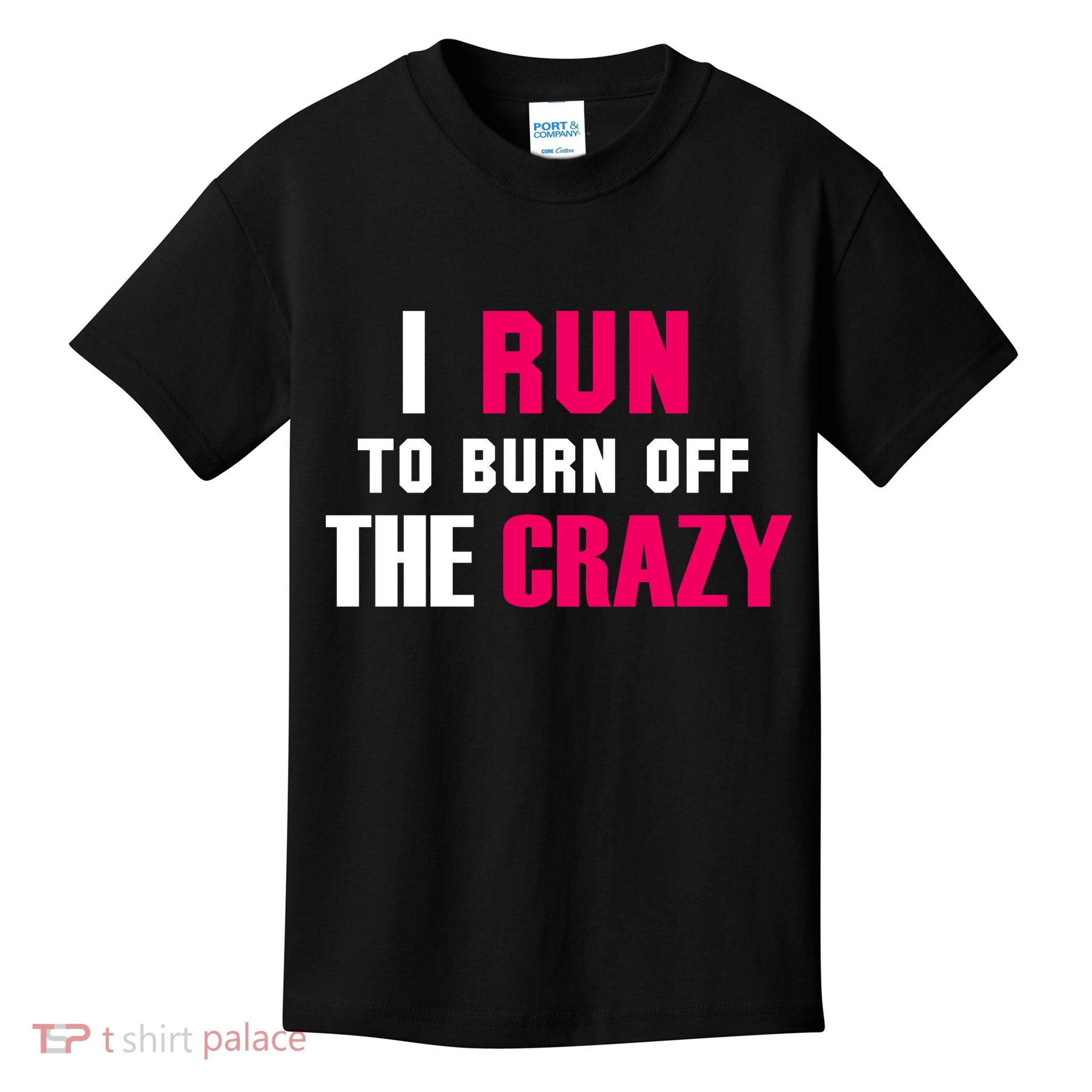 I Run To Burn Off The Crazy Kids T-Shirt