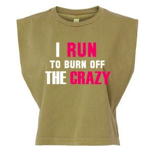 I Run To Burn Off The Crazy Garment-Dyed Women's Muscle Tee