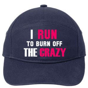 I Run To Burn Off The Crazy 7-Panel Snapback Hat