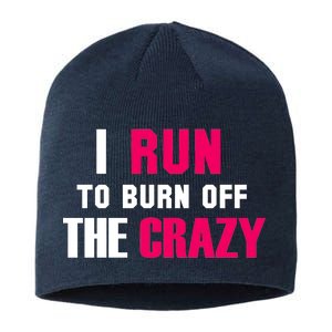 I Run To Burn Off The Crazy Sustainable Beanie