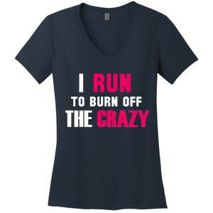 I Run To Burn Off The Crazy Women's V-Neck T-Shirt