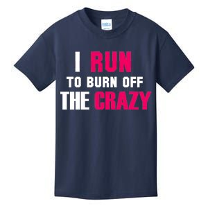 I Run To Burn Off The Crazy Kids T-Shirt