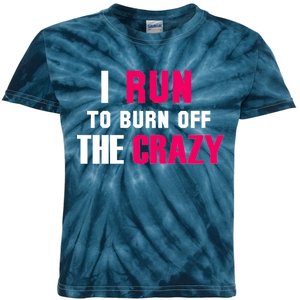 I Run To Burn Off The Crazy Kids Tie-Dye T-Shirt