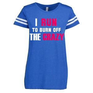 I Run To Burn Off The Crazy Enza Ladies Jersey Football T-Shirt