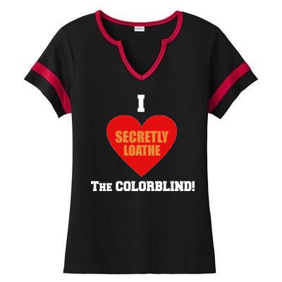 I Secretly Loathe Colorblind Ladies Halftime Notch Neck Tee