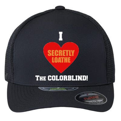 I Secretly Loathe Colorblind Flexfit Unipanel Trucker Cap
