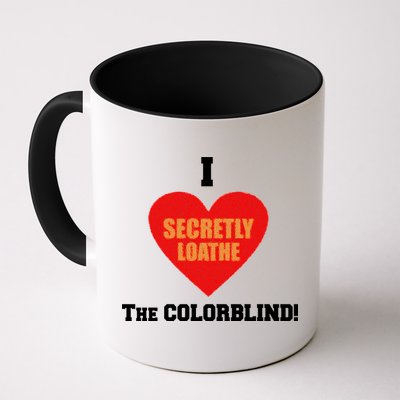 I Secretly Loathe Colorblind Mug