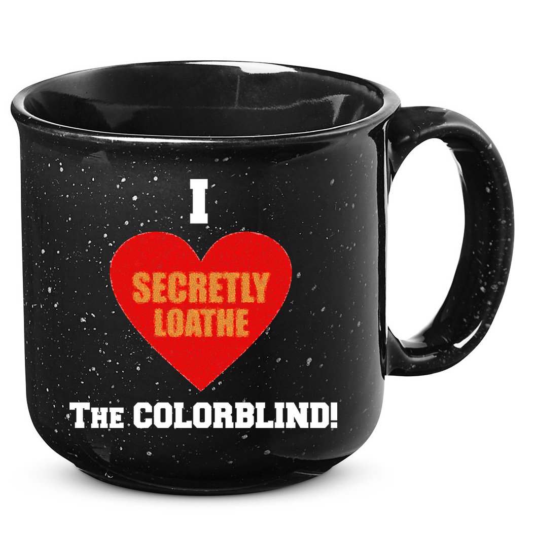 I Secretly Loathe Colorblind 15oz Campfire Ceramic Mug