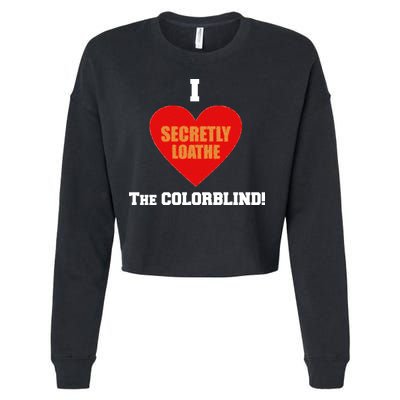 I Secretly Loathe Colorblind Cropped Pullover Crew