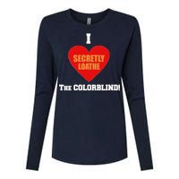 I Secretly Loathe Colorblind Womens Cotton Relaxed Long Sleeve T-Shirt