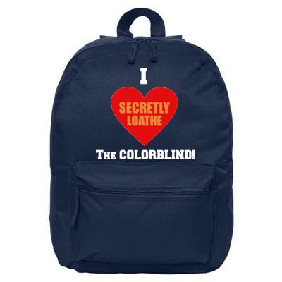I Secretly Loathe Colorblind 16 in Basic Backpack