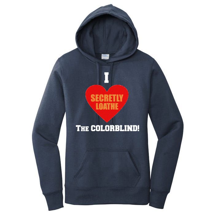 I Secretly Loathe Colorblind Women's Pullover Hoodie