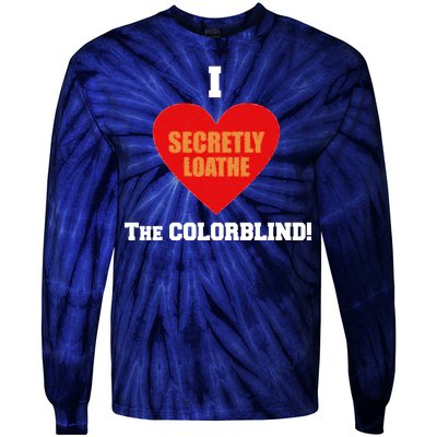 I Secretly Loathe Colorblind Tie-Dye Long Sleeve Shirt