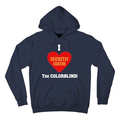 I Secretly Loathe Colorblind Tall Hoodie