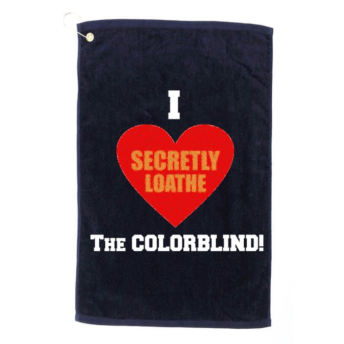 I Secretly Loathe Colorblind Golf Towel