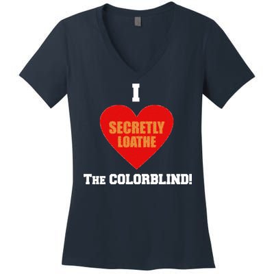 I Secretly Loathe Colorblind Women's V-Neck T-Shirt